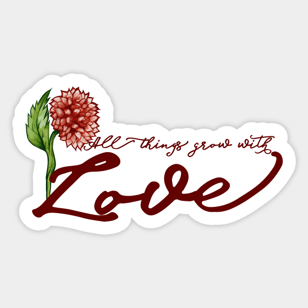 All things grow with LOVE Sticker by bubbsnugg